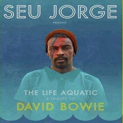 Seu Jorge Presents The Life Aquatic A Tribute to David Bowie