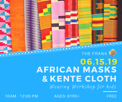 Free at The Frank Workshop: Mask-Making & Kente Cloth Weaving Workshop for Kids