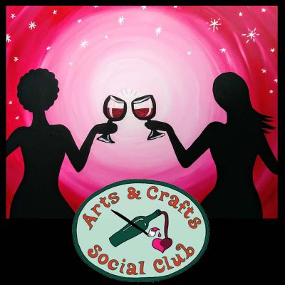 BYOB Painting Class "A Toast to Friendship" • Arts and Crafts Social Club