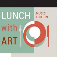 Lunch with Art: Music Edition