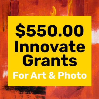 $550.00 Innovate Grants — Call for Artists + Photographers