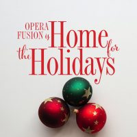 Opera Fusion is Home for the Holidays!