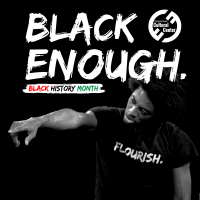 Black Enough – Flourish (One Man Virtual Show)