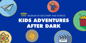 MODS Comes Alive with Kids Adventures After Dark!
