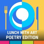 Lunch with Art: Poetry
