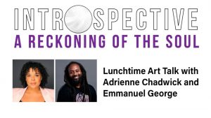 Lunchtime Art Talk with Adrienne Chadwick and Emmanuel George via Facebook Live