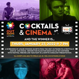 OUTshine Film Festival Presents: Cocktails & Cinema "AND THE WINNER IS..." Shorts Program