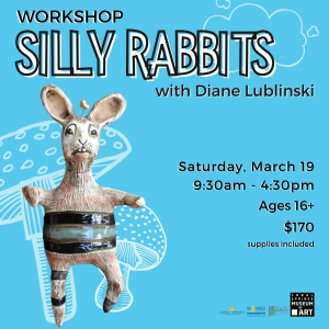 Silly Rabbits Workshop with Diane Lublinski