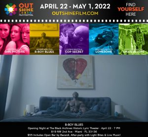 24th Annual OUTshine LGBTQ+ Film Festival Miami Opening Night Film B-Boy Blues + Afterparty