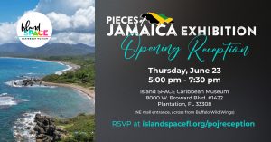 Pieces of Jamaica Opening Reception