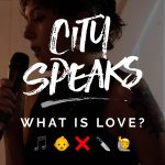 City Speaks: What Is Love?