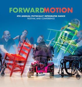 The 4th Annual Forward Motion Dance Festival and Conference of Physically Integrated Dance
