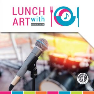 Lunch with Art – The LIVE Music Edition