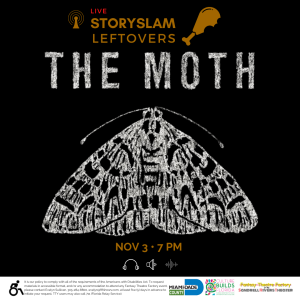The Moth StorySLAM: Leftovers