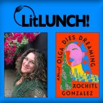 LitLUNCH! with Author Xochitl Gonzalez