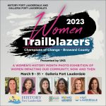History Fort Lauderdale’s “Women Trailblazers: Champions of Change - Broward County” presented by UKG Photo Exhibit