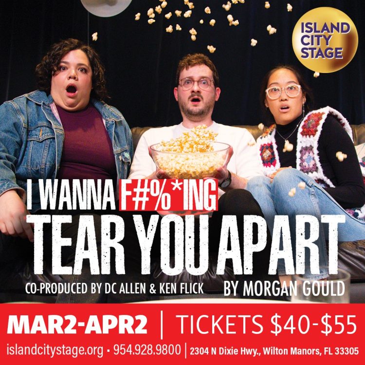 Island City Stage Presents “I Wanna F#%*ing Tear You Apart” by Morgan Gould