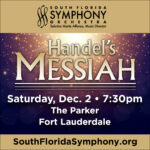 South Florida Symphony Orchestra’s Handel’s Messiah and Holiday Pops at The Parker