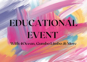 Educational Event : With 4Ocean, Gumbo Limbo, & More