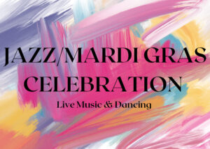 Jazz/Mardi Gras Celebration : Live Music & Dancing