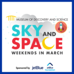 Sky and Space Weekends at Museum of Discovery and Science