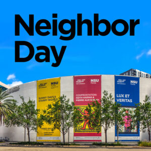 Neighbor Day - Fort Lauderdale Free Admission NSU Art Museum