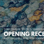 Opening Reception: Toxic/Nature Studios: Which Side Are You On?