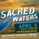 Sacred Waters: Exploring the Protection of Florida’s Fluid Landscapes