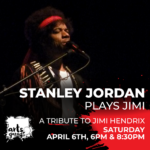 Stanley Jordan Plays Jimi – 6PM