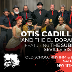 Otis Cadillac and the El Dorados Featuring the Sublime Seville Sisters
