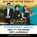 South Florida Symphony Orchestra Presents Tchaikovsky and Bruch
