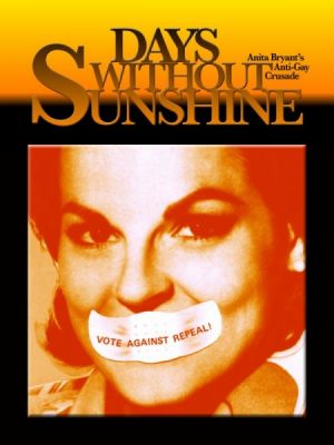 Days Without Sunshine: Anita Bryant's Anti-Gay Crusade