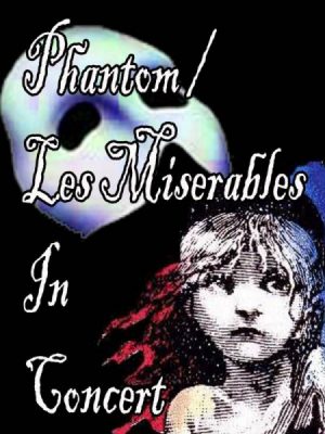 Phantom/ Les Miserables In Concert