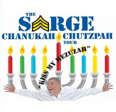 Sarge: The Chanukah Chutzpah Tour... "Kiss My Mezuzah"