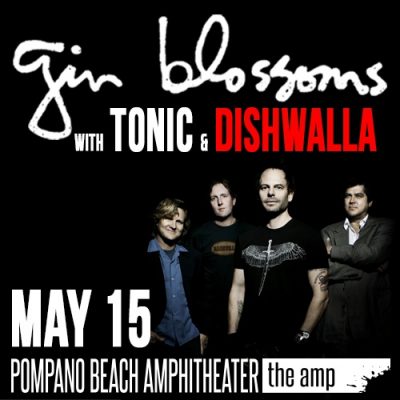 Gin Blossoms w/ Tonic & Dishwalla